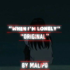 When I’m Lonely
