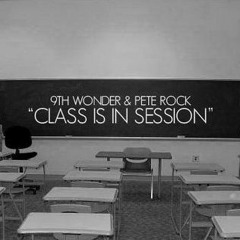 Pete Rock Ft 9th Wonder - Class Is In Session (2003)