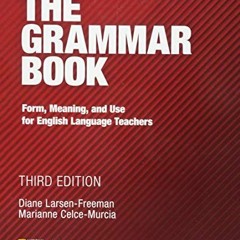 ACCESS [EBOOK EPUB KINDLE PDF] The Grammar Book by  Diane Larsen-Freeman &  Marianne