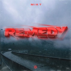 MikT - Remedy
