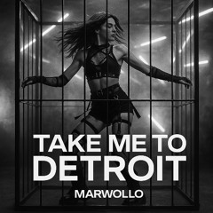 MARWOLLO - TAKE ME TO DETROIT [TECHNO]