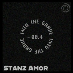 INTO THE GRAVE 00.4 - Stanz Amor