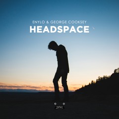 Enylo & George Cooksey - Headspace [Bass Rebels]