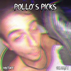 POLLO'S PICKS VOL. 1