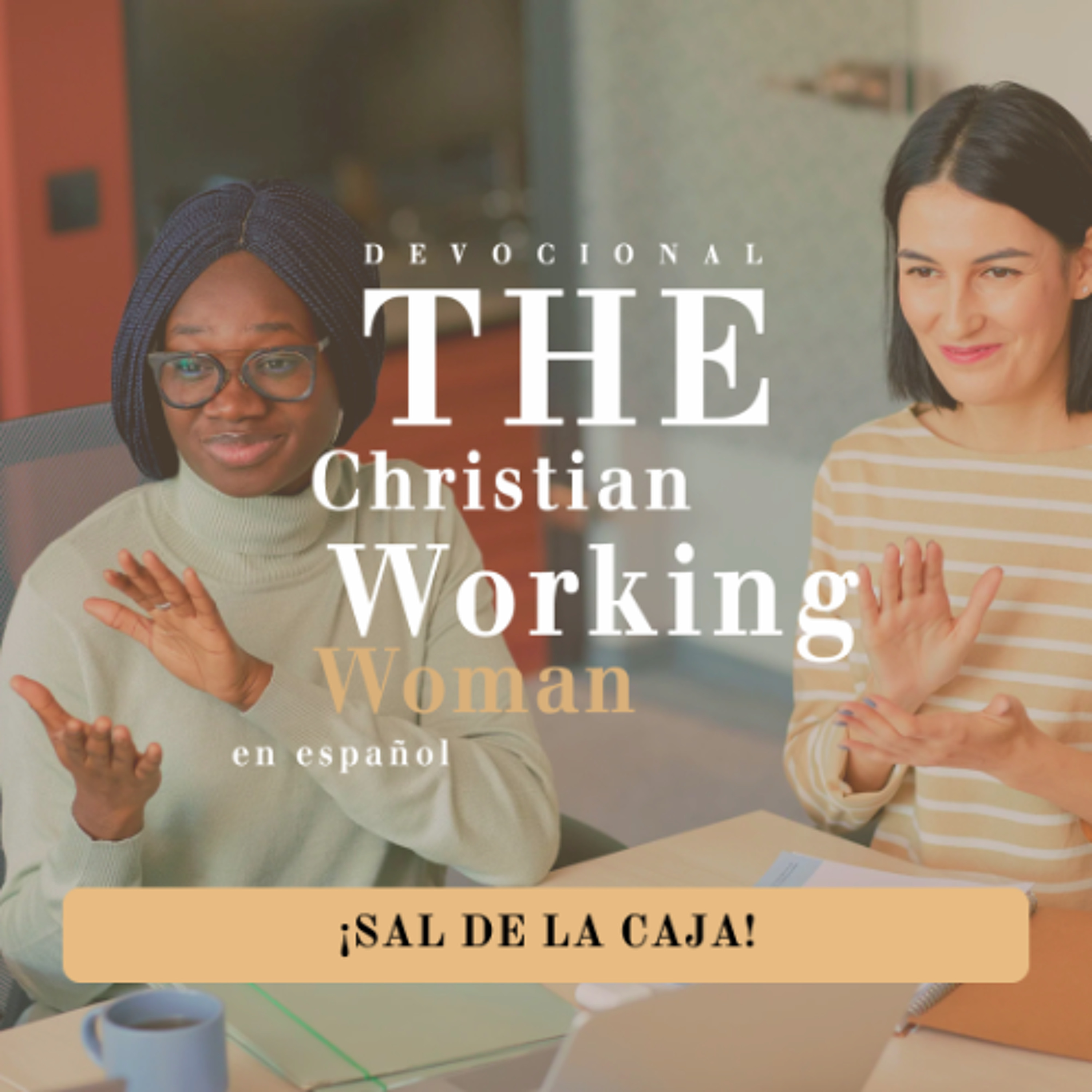 ¡Sal de la caja! - Parte 1 | The Christian Working Woman en español