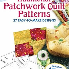 GET [EBOOK EPUB KINDLE PDF] Traditional Patchwork Quilt Patterns: 27 Easy-to-Make Designs with Plast
