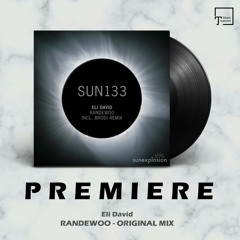 PREMIERE: Eli David - Randewoo (Original Mix) [SUNEXPLOSION]