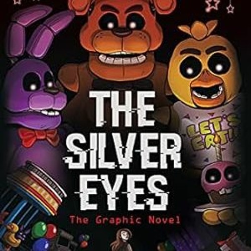 The Silver Eyes (Five Nights at Freddy's Graphic Novel #1) (Five Nights at  Freddy's Graphic Novels)