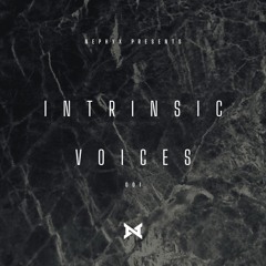 Nephyx presents Intrinsic Voices: Episode 001