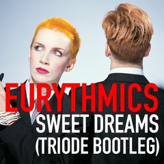 Sweet Dreams (TRIODE Bootleg) [Free Download]
