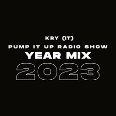 Pump It Up Radio Show - Year Mix 2023