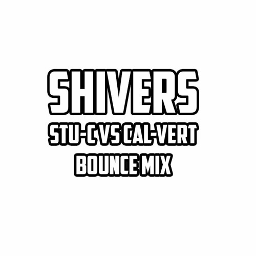Stu - C Vs Cal - Vert - Shivers Bounce Mix FD