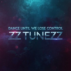 Dance until we lose control