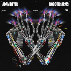 Adam Beyer - Robotic Arms - Drumcode - DC286