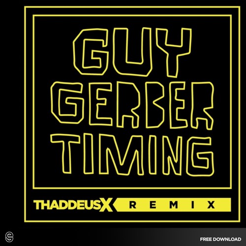 Free Download: Guy Gerber - Timing (Thaddeus X Remix)
