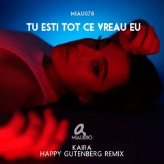 KAIRA - Din Vise Nu Mi Te Ia Nimeni  (Happy Gutenberg Remix)