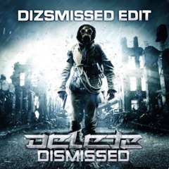 Delete - Dismissed (DIZMISSED EDIT)