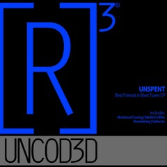 R3UD056 UNSPENT -  BEST FRIENDS IN BEST TOWN EP ***Preview***
