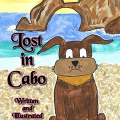 book❤[READ]✔ Lost in Cabo: Children's Book About a Dog that gets Rescued from an