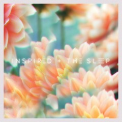 Inspired & the Sleep — People