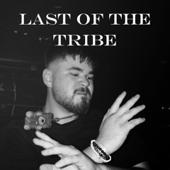 LAST OF THE TRIBE