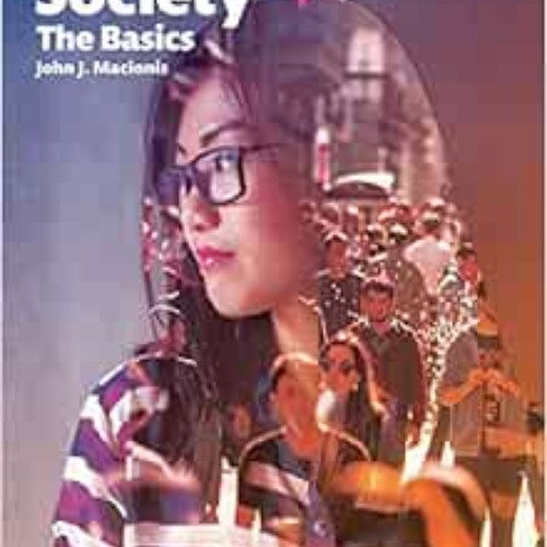 Get KINDLE 📄 Society: The Basics (14th Edition) by John J. Macionis [KINDLE PDF EBOO
