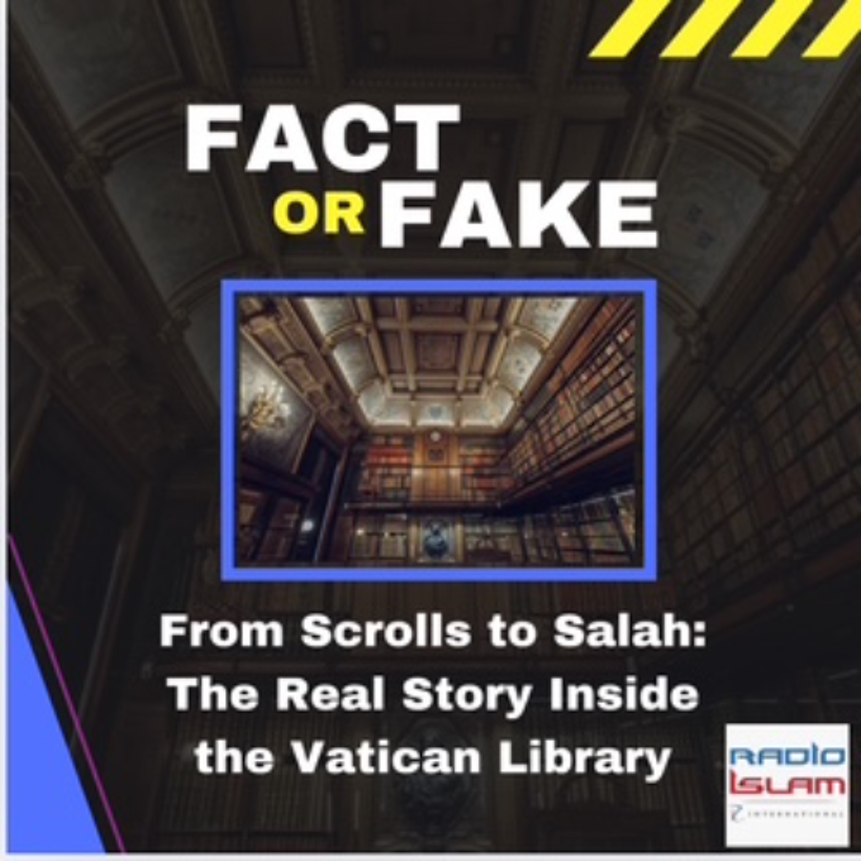 Fake fact check:Scrolls to Salah:The Real Story Inside the Vatican Library