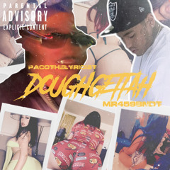 DOUGHGETTAH - MR459BNDT x PACOTHELYRICIST(PROD BY PACOTHELYRICIST)
