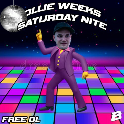 OLLIE WEEKS - SATURDAY NITE [FREE DL]