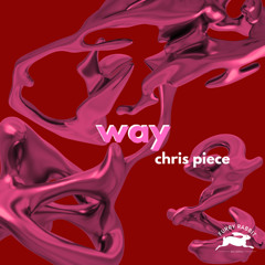 Chris Piece - Way
