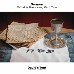 What is Passover, Part One