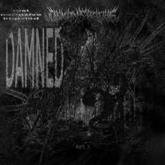 gvess - damned (rvst x corrozive x impvled edit)