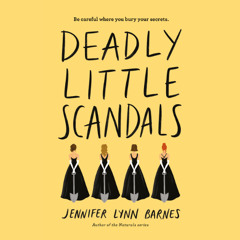 Deadly Little Scandals by Jennifer Lynn Barnes read by Katherine Littrell