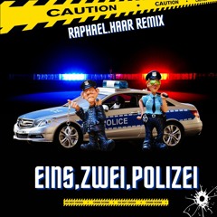 Eins Zwei Polizei (Raphael Haar Remix)