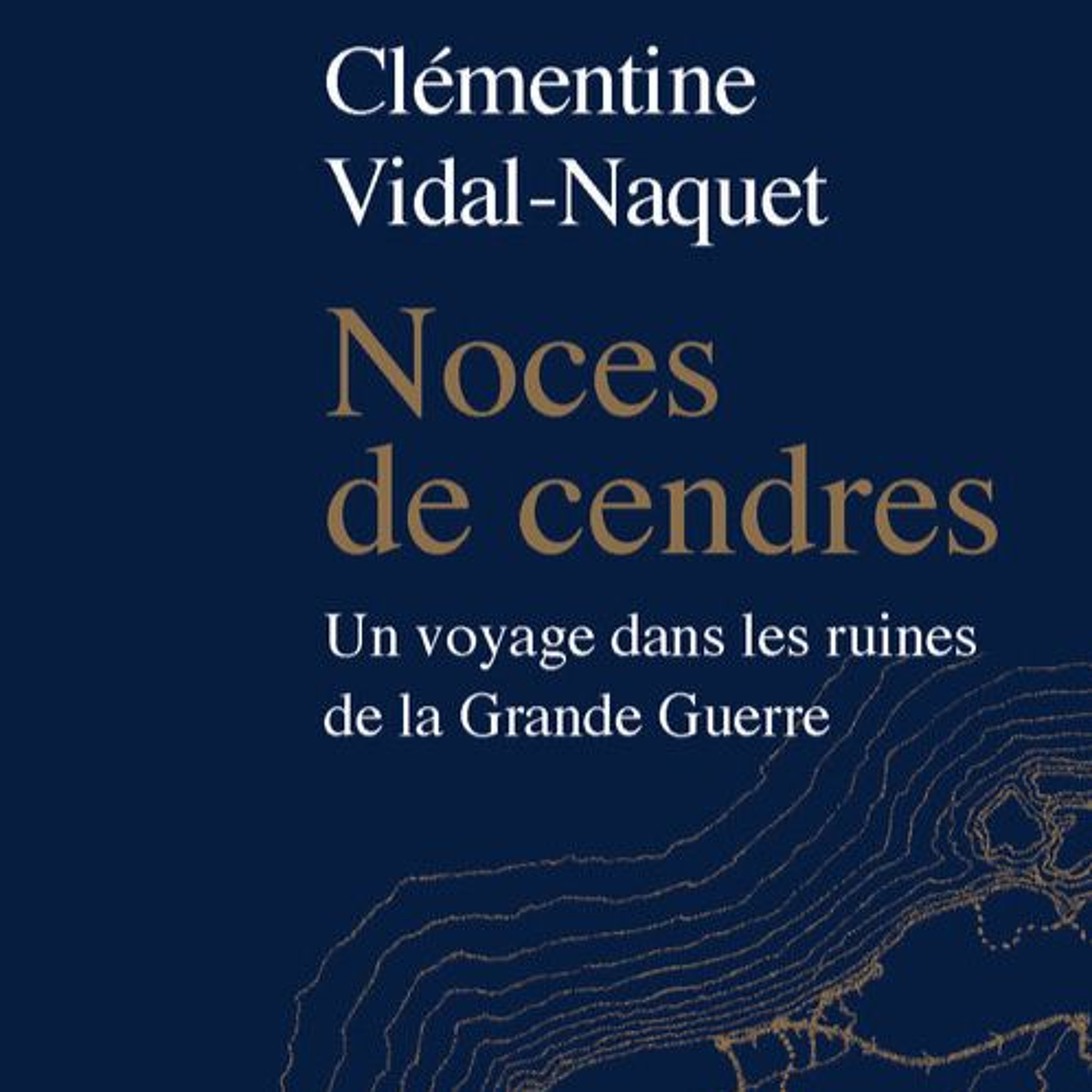 Chemins d'histoire-Voyage de noces dans les ruines de la guerre, avec C. Vidal-Naquet-08.09.24
