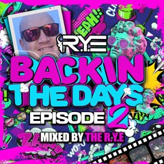 THE R.Y.E - 'Back In The Days' - Episode 2