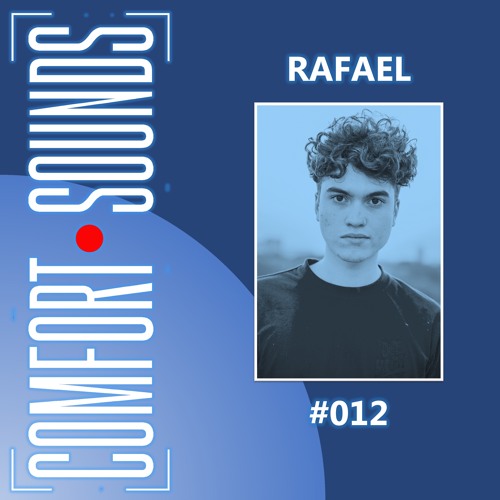 Comfort Sounds #012 - Rafael