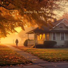 Leaving the house