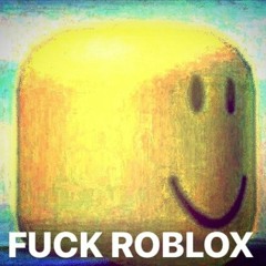 fuck roblox. (ft. Q-Tip)