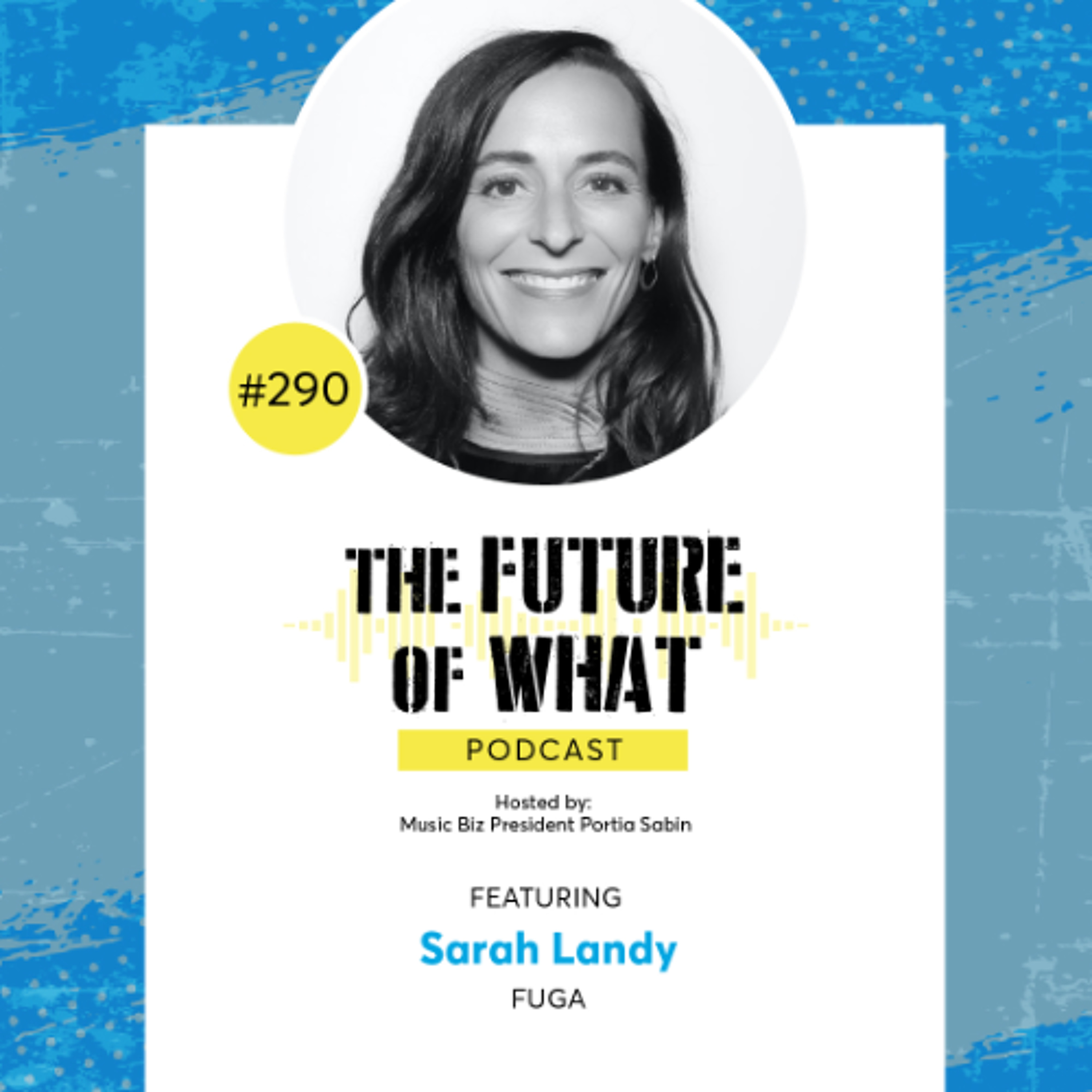 Episode #290 — Focusing on the “We:” Hear From Sarah Landy of FUGA on How Collective Empowerment Benefits Everyone!