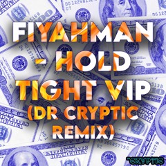Fiyahman - Hold Tight VIP (Dr Cryptic Remix) [Free Download]