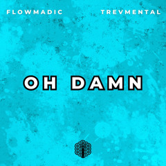Oh Damn X Trevmental