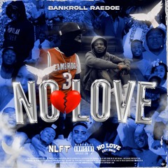 Bankroll Raedoe - No Love