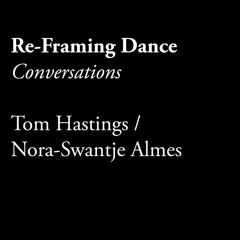 Re-Framing Dance Conversations with Nora-Swantje Almes | Ep. 5