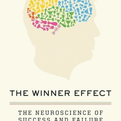 Audiobook The Winner Effect The Neuroscience Of Success And Failure Free