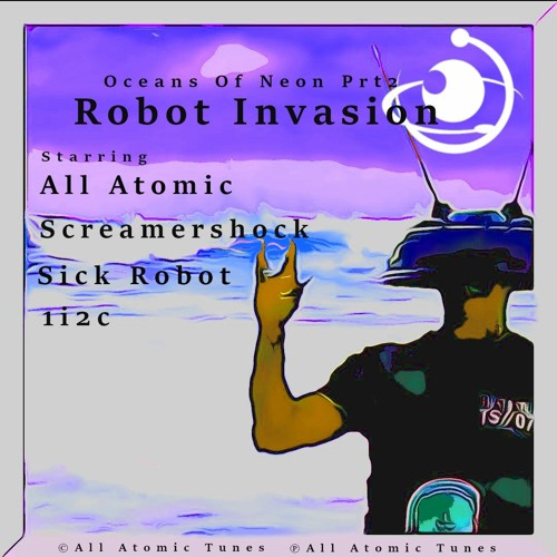 2 Oceans of Neon prt2 - Robot Invasion  - Robot Invasion