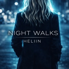 HELIIN – NIGHT WALKS (Nu Jazz, Electronic Jazz, Deep House)
