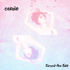 Cariño (Circuit Ave Edit) - The Marias
