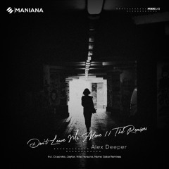 Alex Deeper - Don`t Leave Me Alone (Oceanika Remx)
