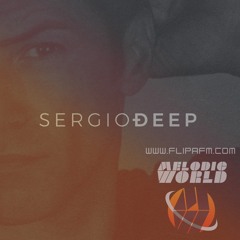 sergiodeep MELODIC WORLD PODCAST 025 FLIPA.FM  #ProgressiveHouse  NOV.2021